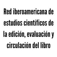 Red iberoamericana de estudios científicos de la edición, evaluación y circulación del libro