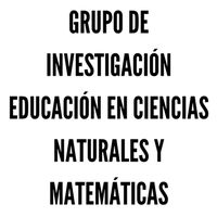 Grupo de Investigación Educación en Ciencias Naturales y Matemáticas